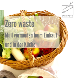 zero waste – Müll vermeiden beim Einkauf und in der Küche Teaserbild für Online-Seminar